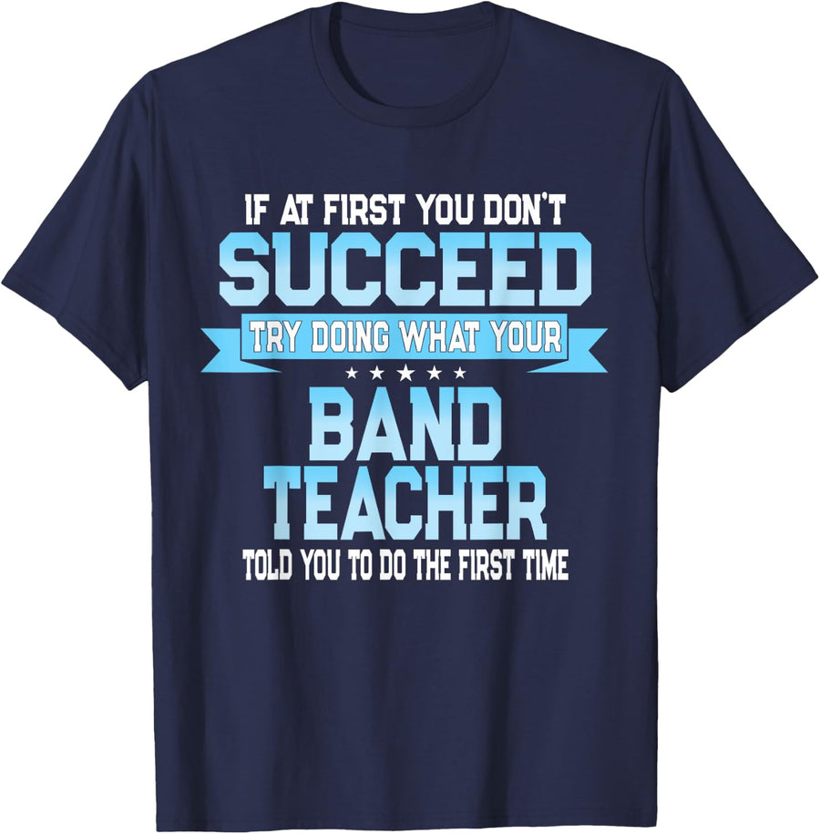 Fun Band Teacher Student Success Quote Music Class Men Women T-Shirt - Navy Blue