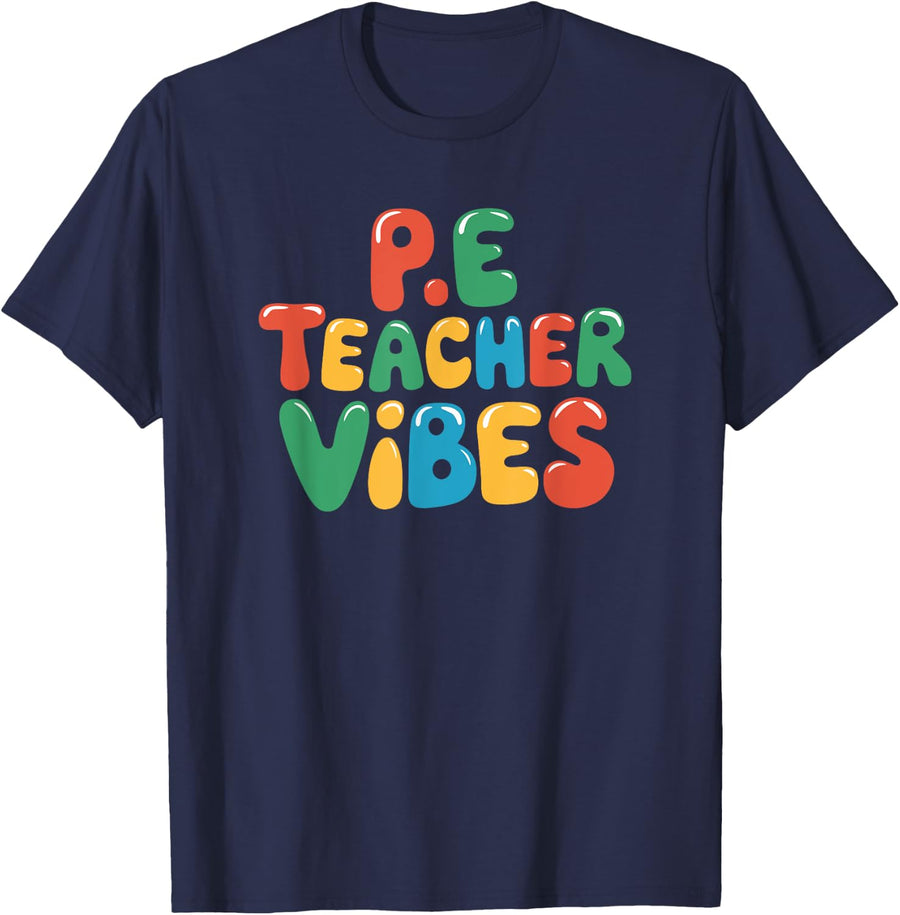 PE Gym Instructor and School Coach, P.E Teacher Vibes T-Shirt - Navy Blue