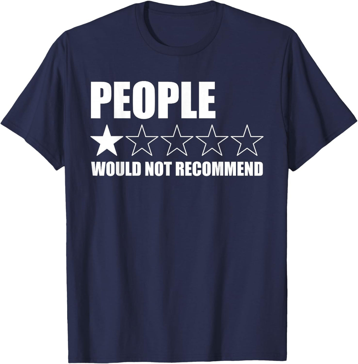 People Would Not Recommend Funny People 1 Star T-Shirt - Navy Blue