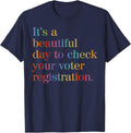 It's A Beautiful Day To Check Your Voter Registration T-Shirt - Navy Blue