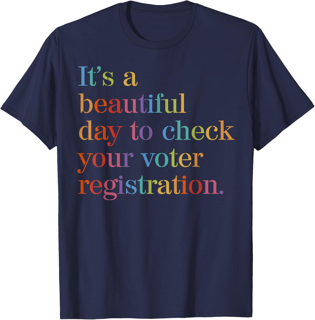 It's A Beautiful Day To Check Your Voter Registration T-Shirt - Navy Blue