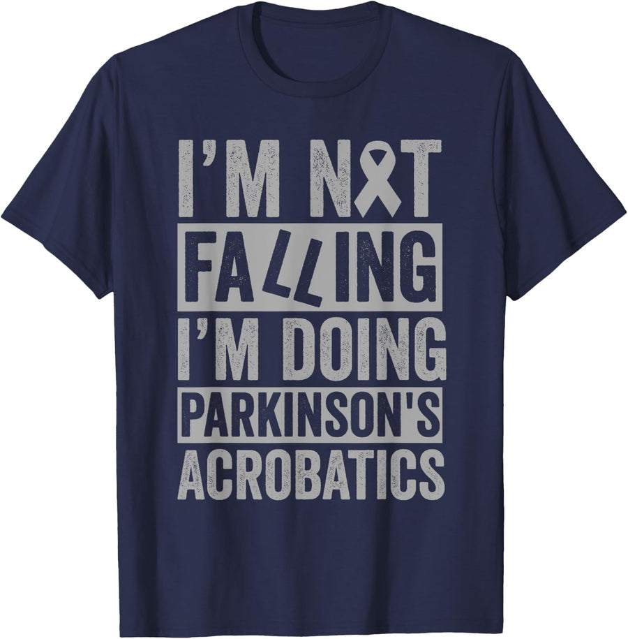I'm Not Falling I'm Doing Parkinson's Acrobatics Funny T-Shirt - Navy Blue