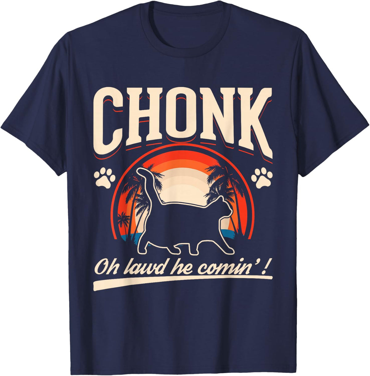 Chonk Cat Oh Lawd He Comin Cat T-Shirt - Navy Blue
