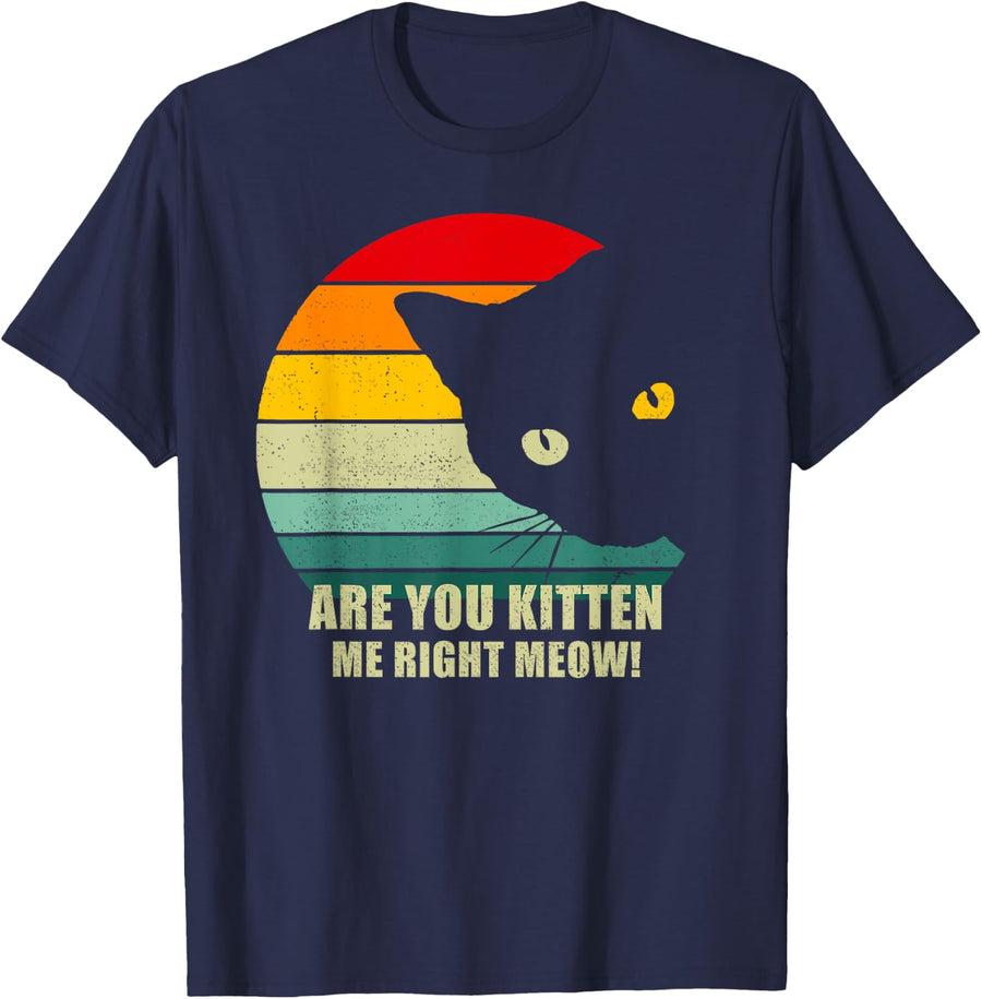 Cute Funny Retro Cat Are You Kitten Me Right Meow Cat Lover Men Women Girls Kids T-Shirt - Navy Blue
