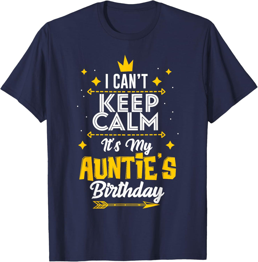 I Can't Keep Calm It's My Auntie's Birthday Party T-Shirt Tee for Women Men Kids - Navy Blue