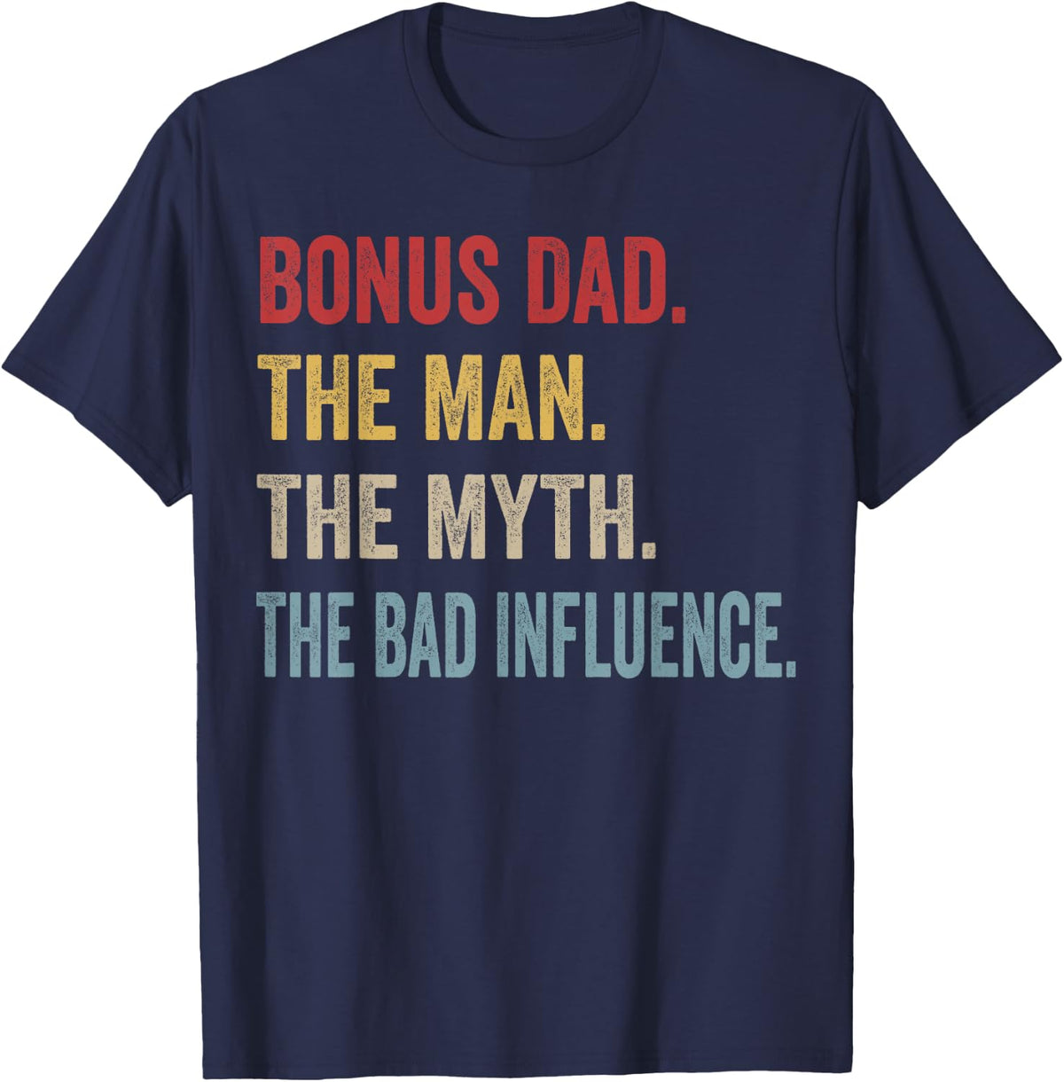 Bonus Dad The Man Myth Bad Influence Retro Gift Christmas T-Shirt - Navy Blue