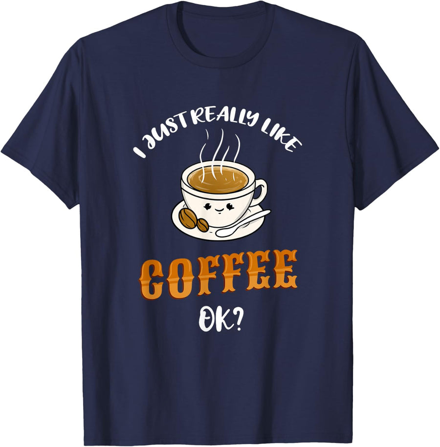 I Just Really Like Coffee Ok T-Shirt - Navy Blue