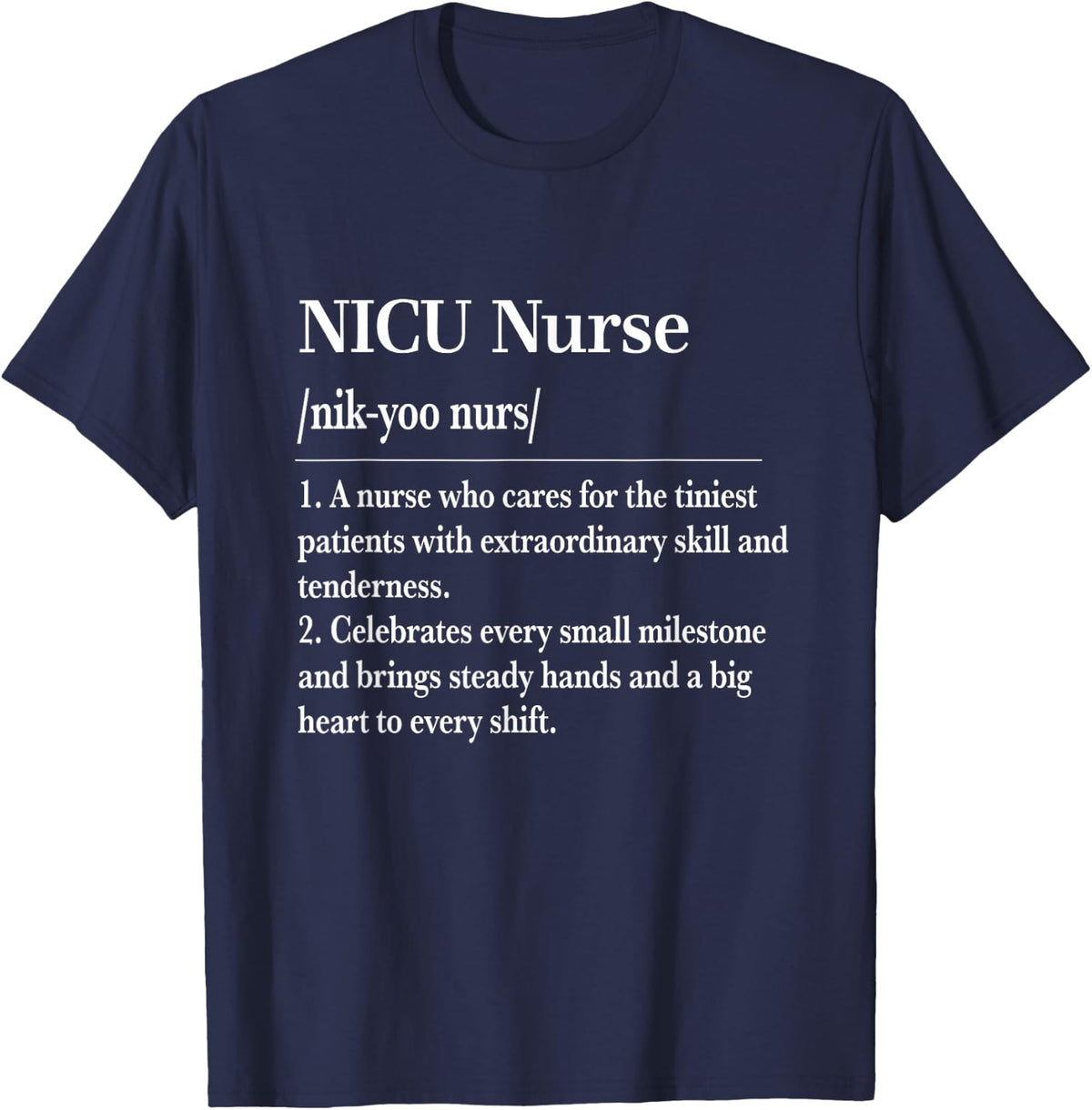 NICU Nurse Definition Funny Neonatal Nursing Humor T-Shirt - Navy Blue