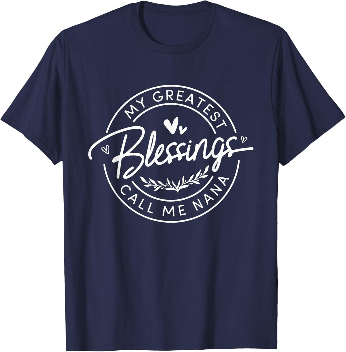 My Greatest Blessings Call Me Nana Mother's Day T-Shirt - Navy Blue