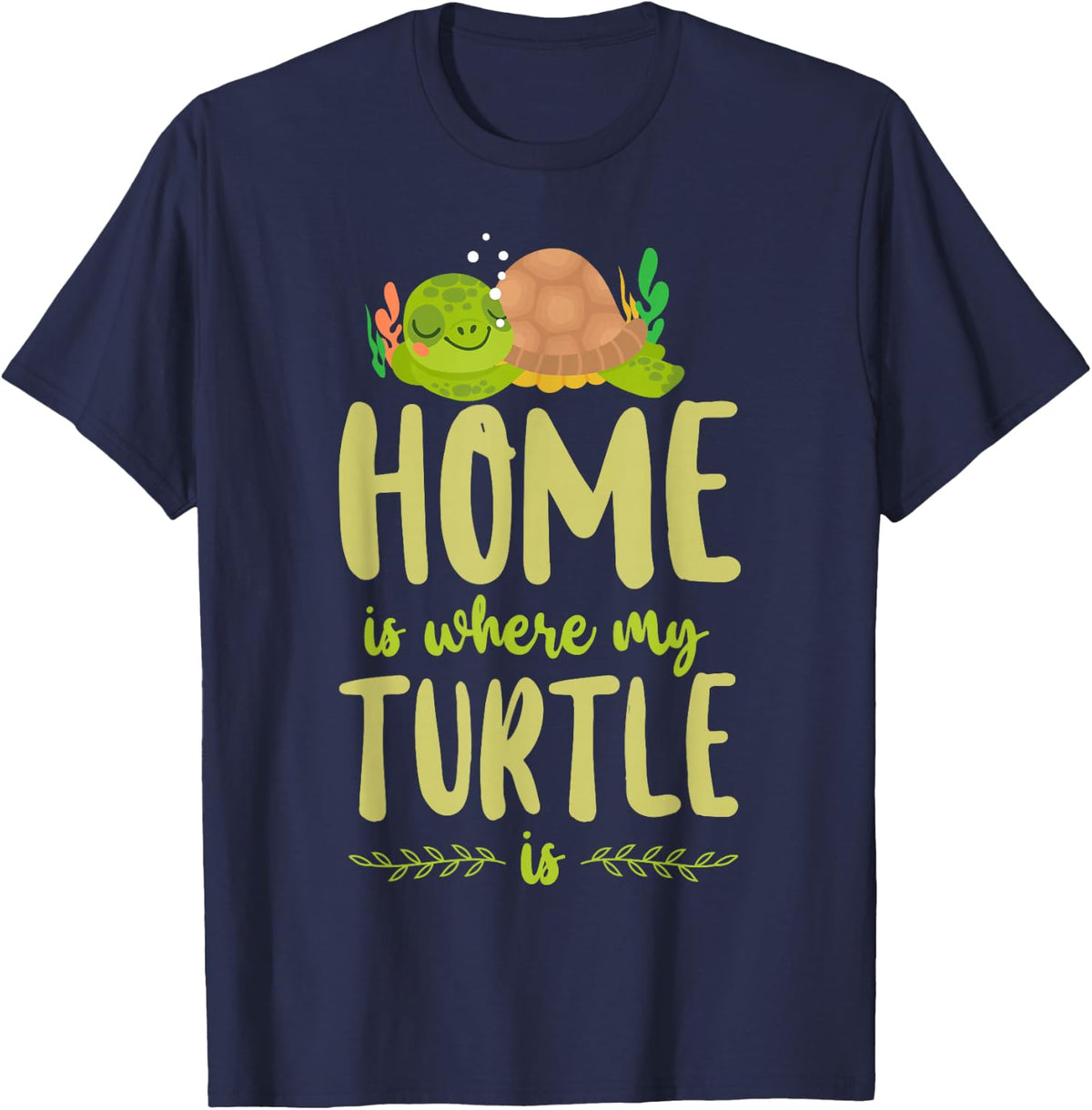 Sea Turtle Tortoise Home Is Where My Turtle Is T-Shirt - Navy Blue