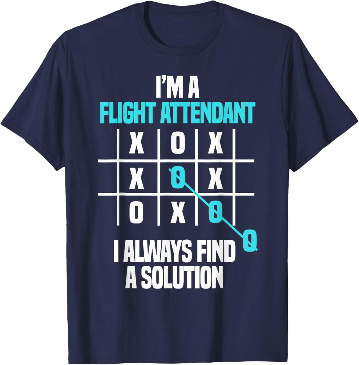 I'm A Flight Attendant I Always Find A Solution Cabin Crews T-Shirt - Navy Blue