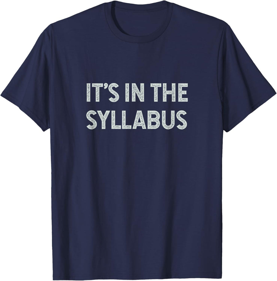 The Friendly Professor It's in the Syllabus T-Shirt - Kids, Unisex-Adults, Black, Small, Short Sleeve - Navy Blue