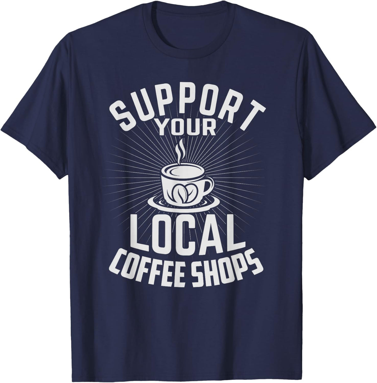 Support Your Local Coffee Shops - Barista T-Shirt - Navy Blue