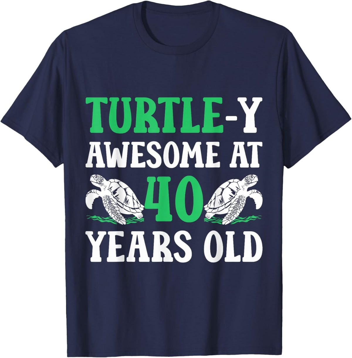 40th Birthday Shirt Turtle Lover Tee 40 Years Old Gift T-Shirt for Men Women - Navy Blue