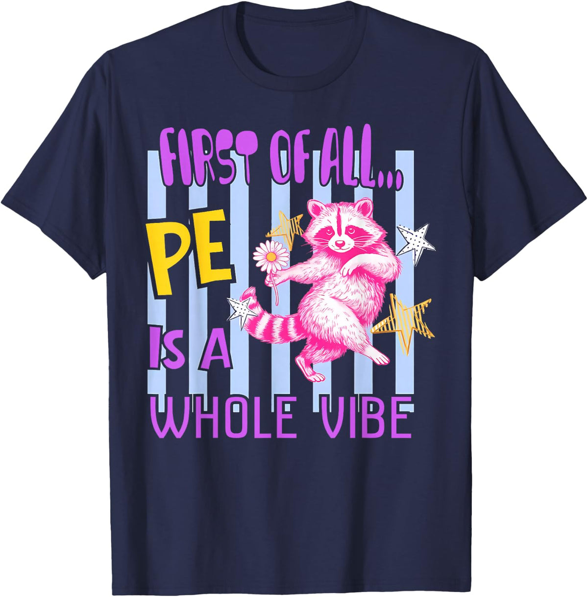 First of All PE is A Whole Vibe Feral Raccoon Physical Gym T-Shirt - Navy Blue