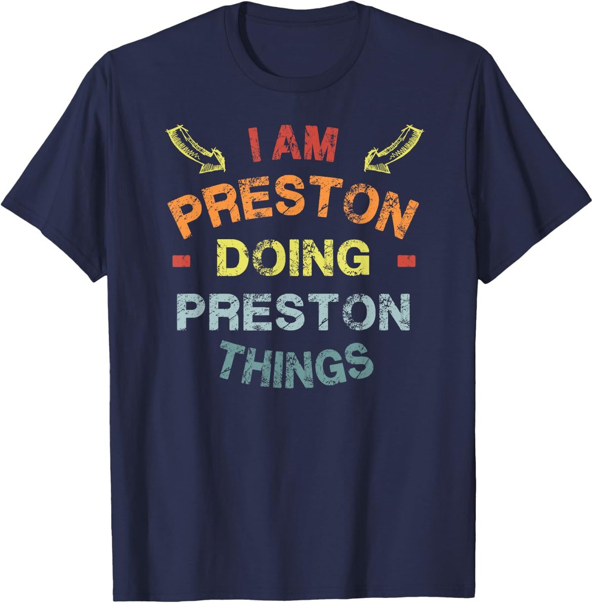 I'm Preston Doing Preston Things Cool Funny T-Shirt - Navy Blue