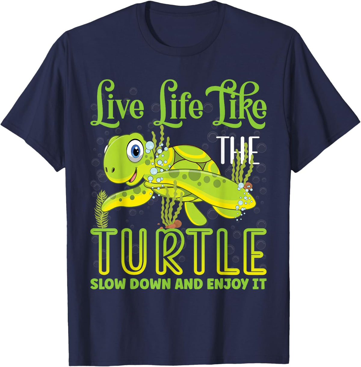 Live Life Like The Turtle Slow Down And Enjoy It | Tortoise T-Shirt - Navy Blue