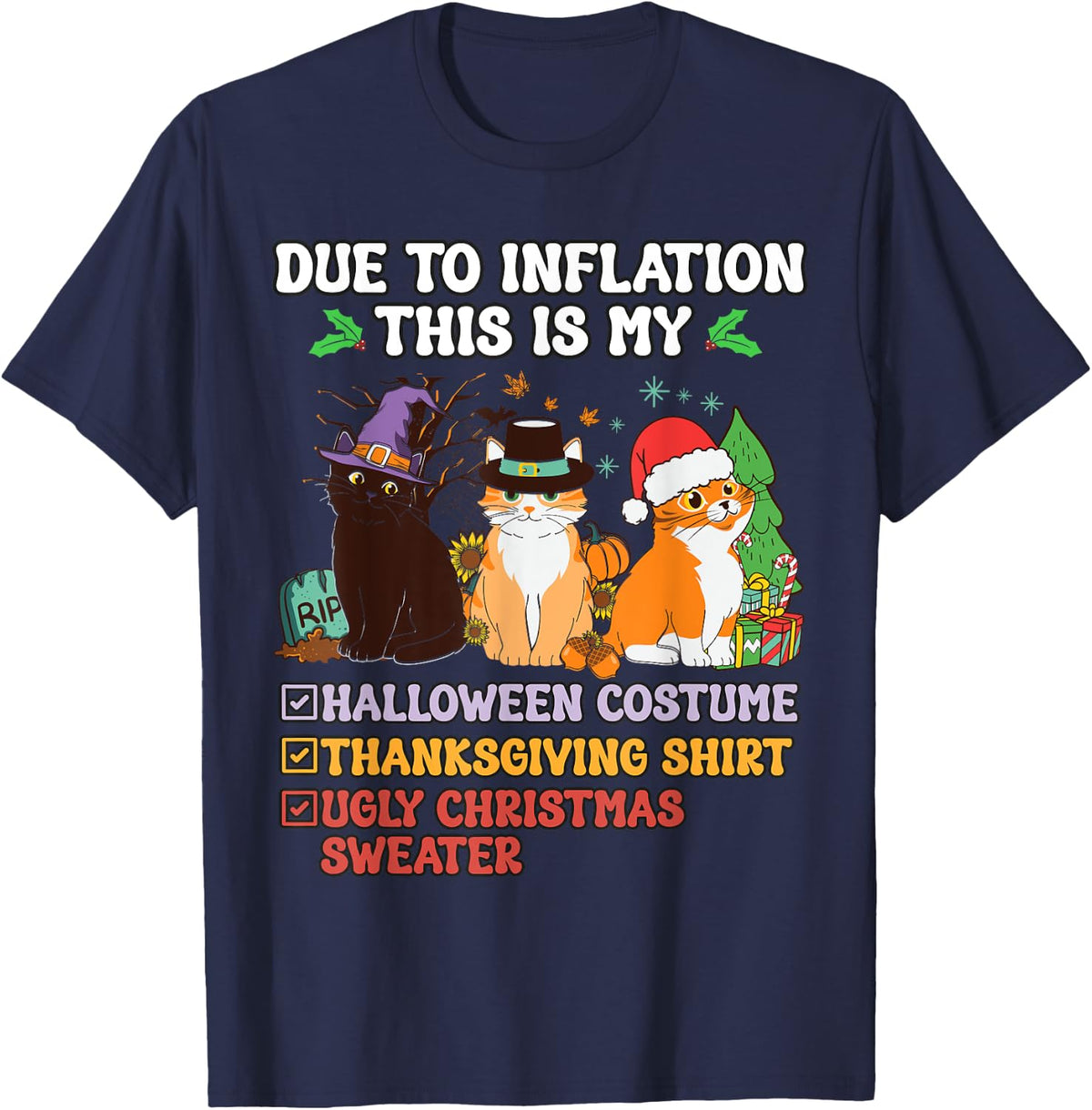 Due To Inflation This Is My Halloween Thanksgiving Christmas T-Shirt - Navy Blue