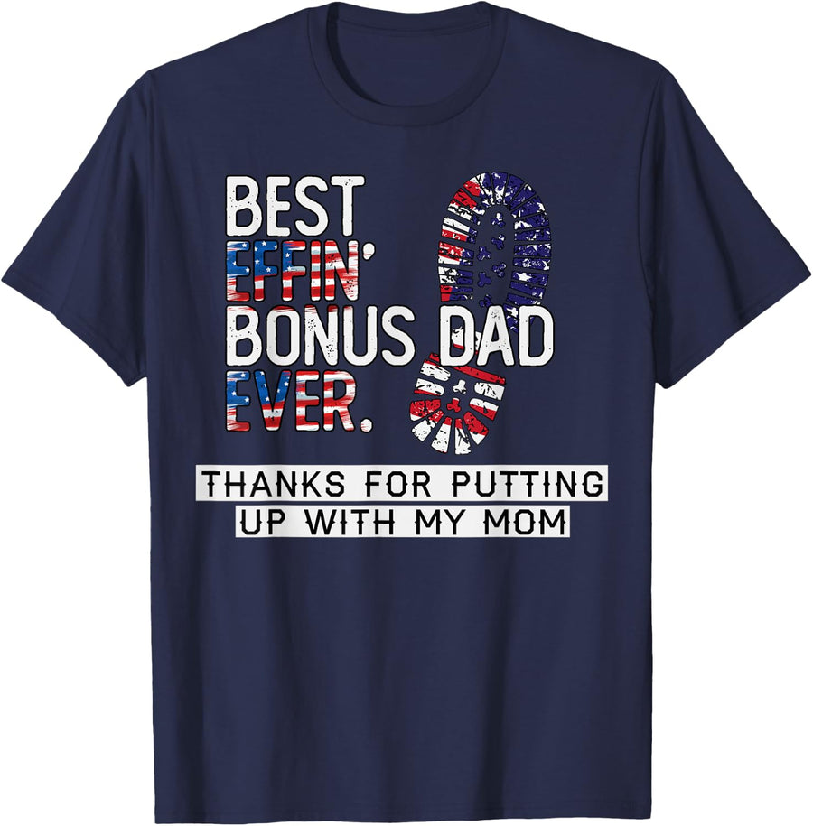 Best Effin’ Bonus Dad Ever Thanks For Putting Up With My Mom T-Shirt - Navy Blue