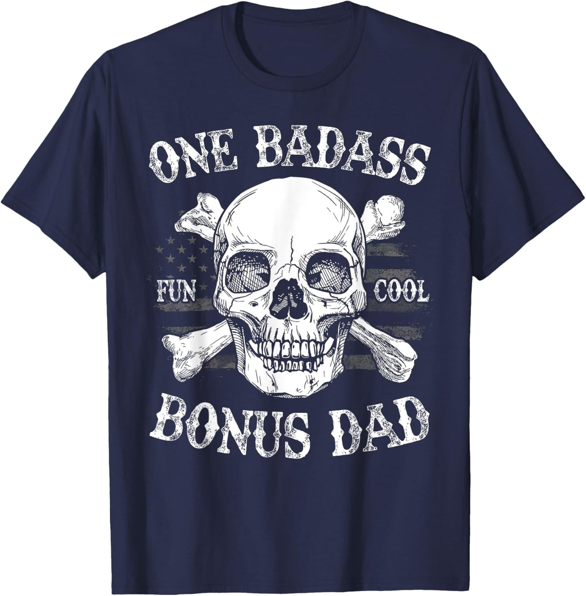One Badass Bonus Dad Birthday Father's Day Step-dad T-Shirt - Navy Blue