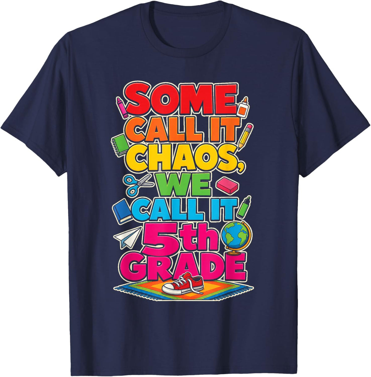 5th Grade Teacher Some Call It Chaos We Call It Fifth T-Shirt - Navy Blue