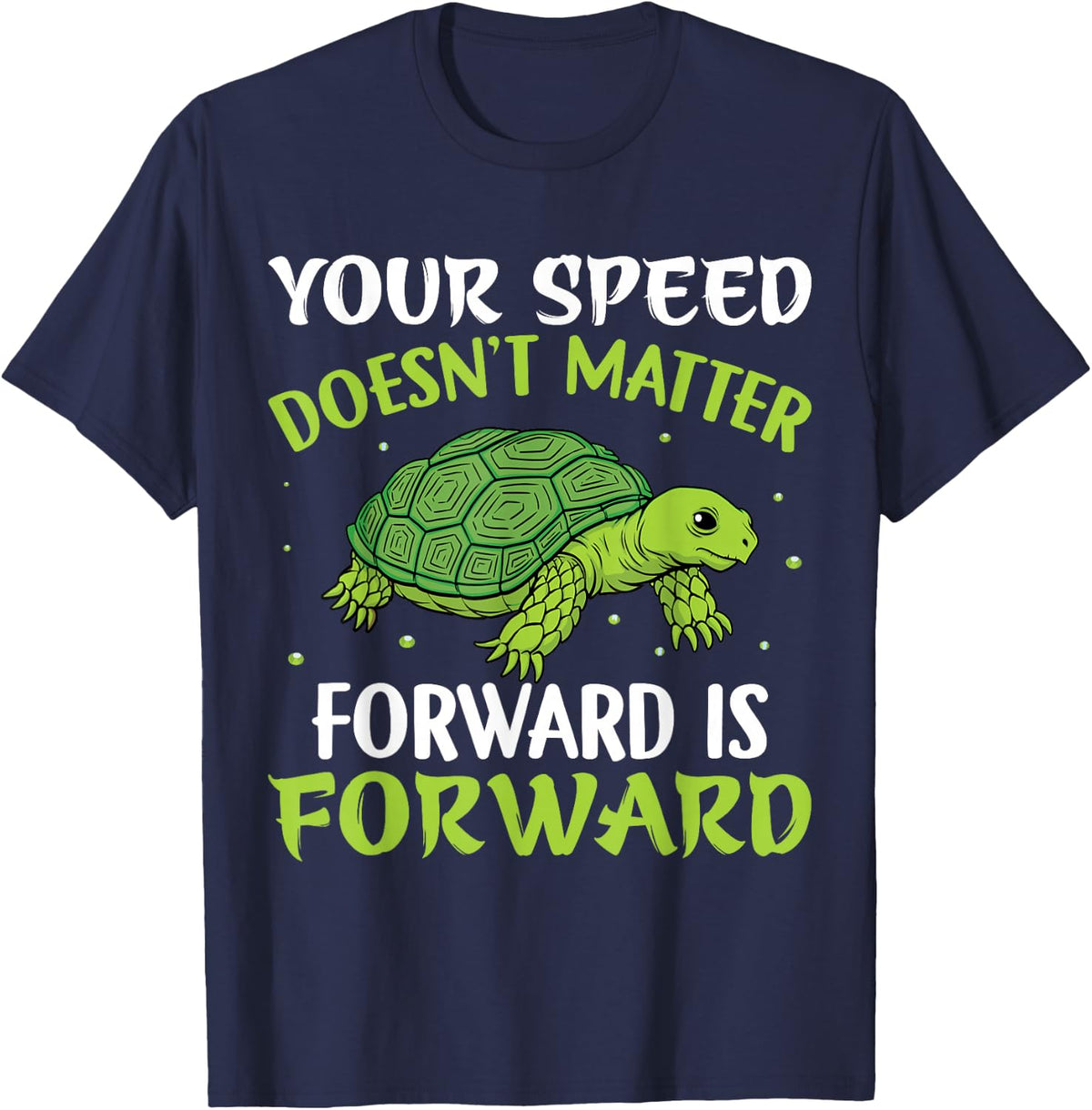 Your Speed Doesn't Matter Forward Is Forward Turtle T-Shirt - Navy Blue