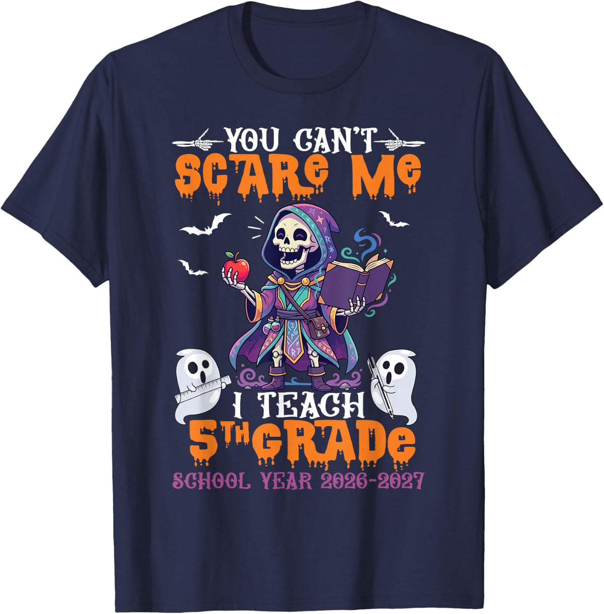 You Cant Scare Me I Teach 5th Grade Skeleton Wizard Teacher T-Shirt - Navy Blue