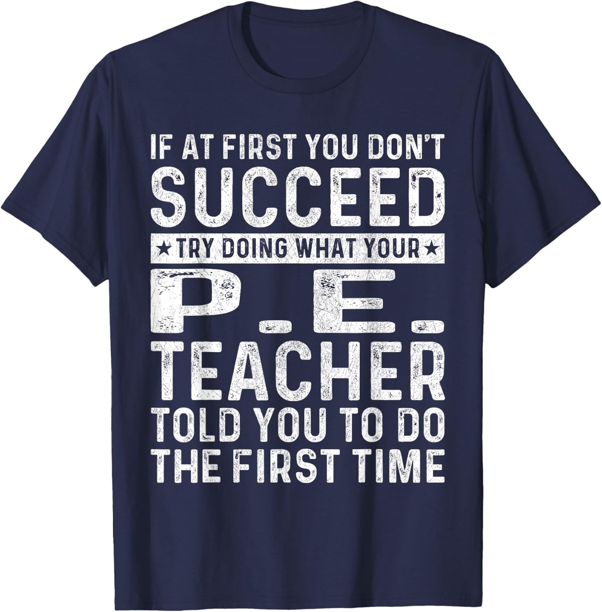 Funny If At First You Don't Succeed P.E. Teacher Christmas T-Shirt - Navy Blue