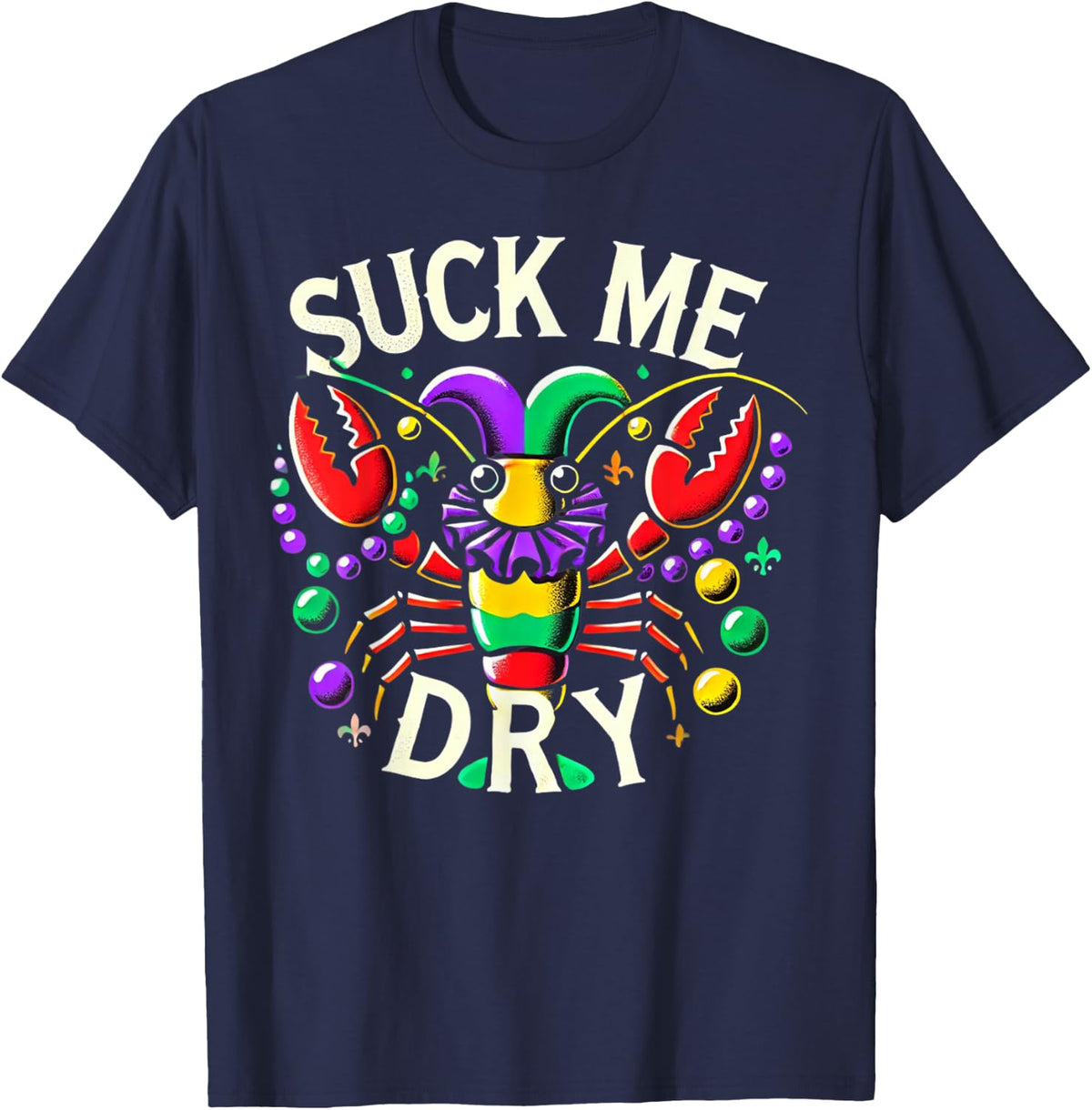 Mardi Gras Adult Humor Crawfish Inappropriate Mardi Gras T-Shirt - Navy Blue