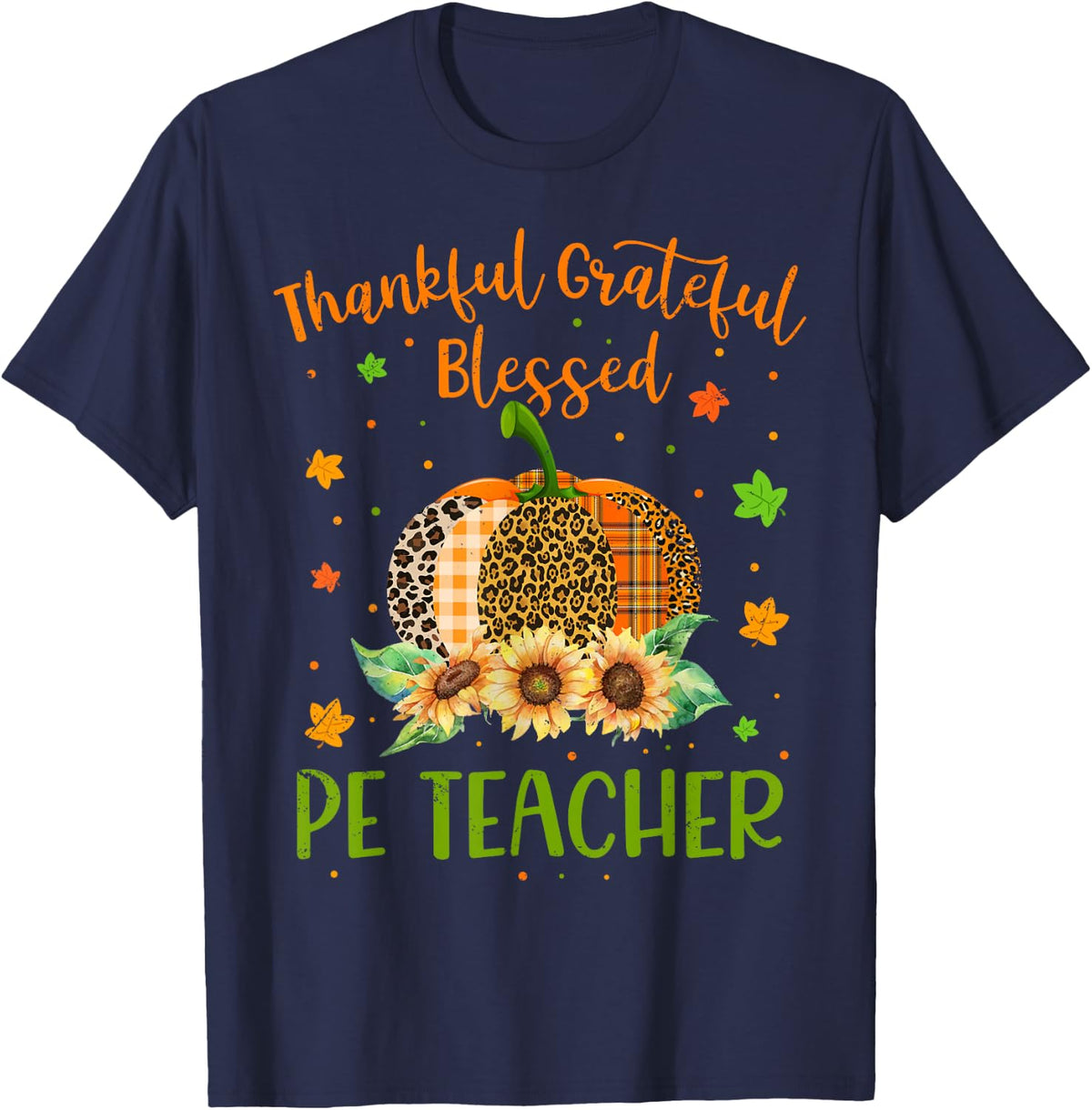 Thankful PE Teacher Pumpkin Sunflower Thanksgiving T-Shirt - Navy Blue