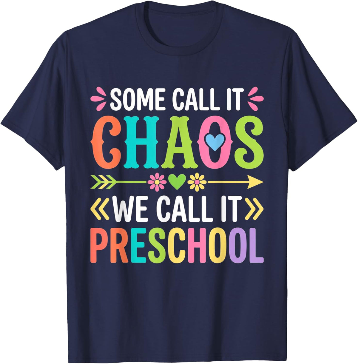 Some Call IT Chaos Preschool Prek Teacher T-Shirt - Navy Blue