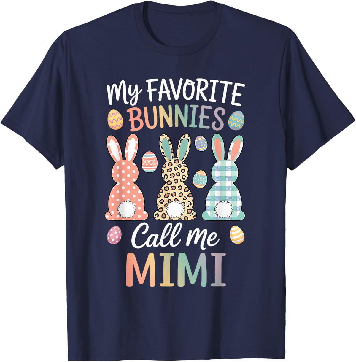 My Favorite Bunnies Call Me Mimi Easter Bunny Easter Day T-Shirt - Navy Blue
