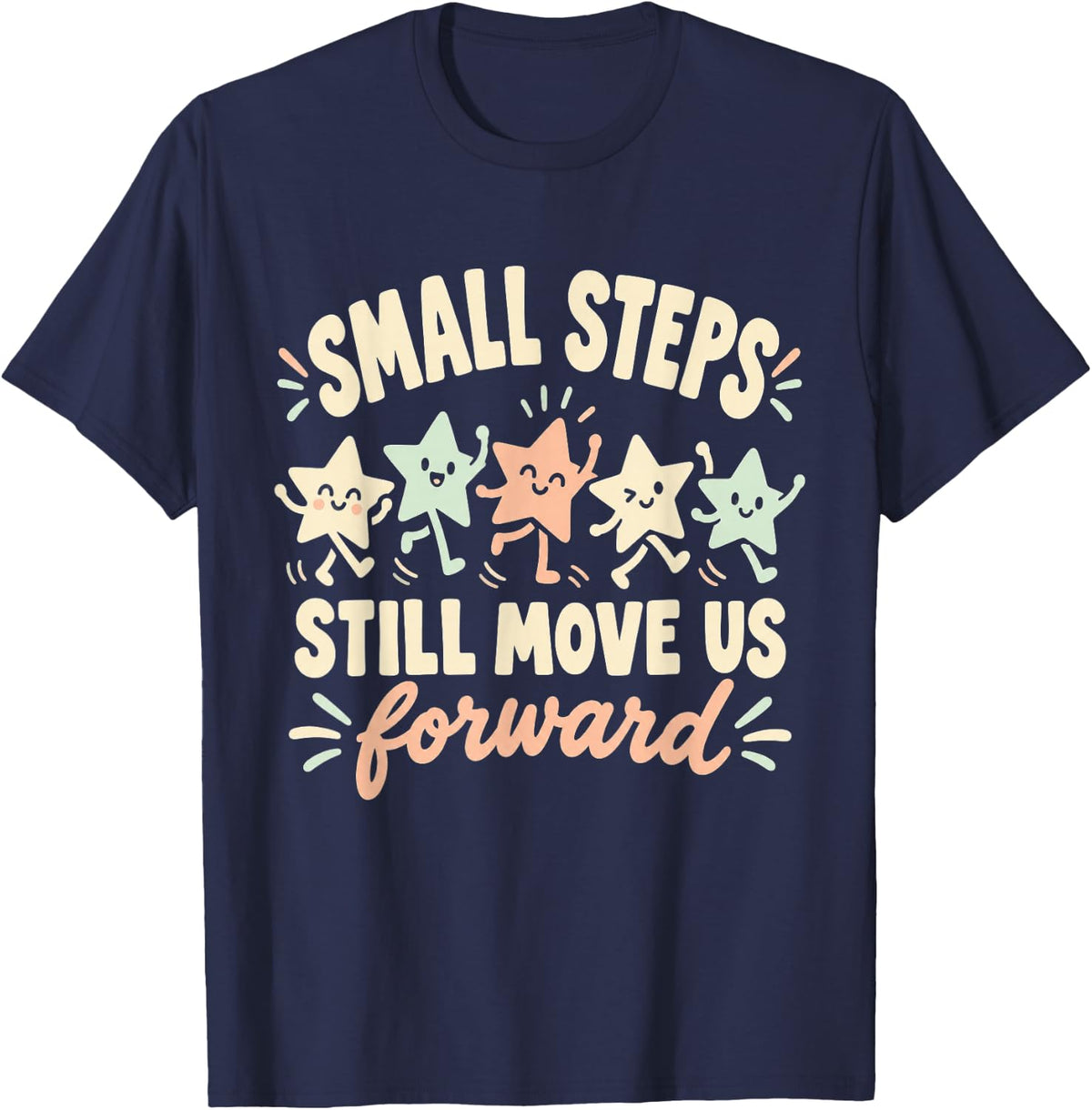 Small Steps Positive Motivation Encouragement Quote T-Shirt - Navy Blue