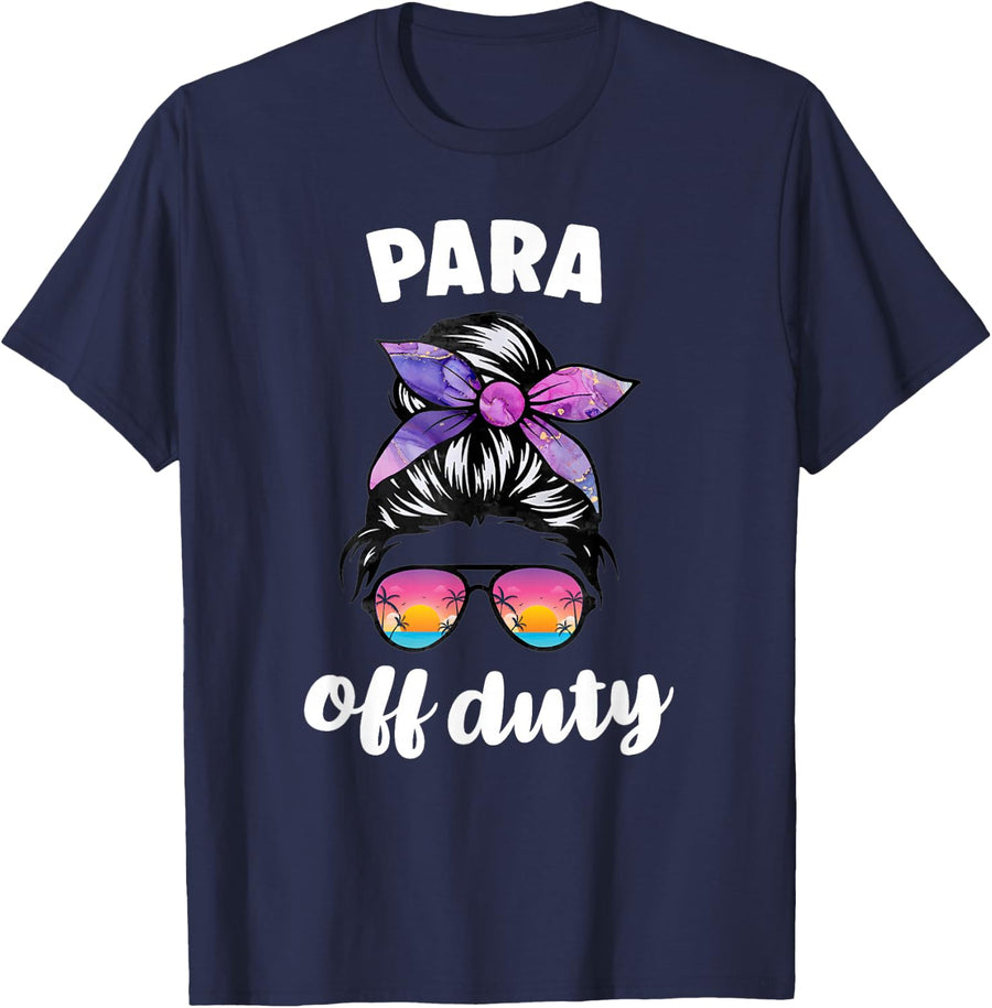 Para Off Duty Paraprofessional Last Day Of School Messy Bun Tee T-Shirt - Navy Blue