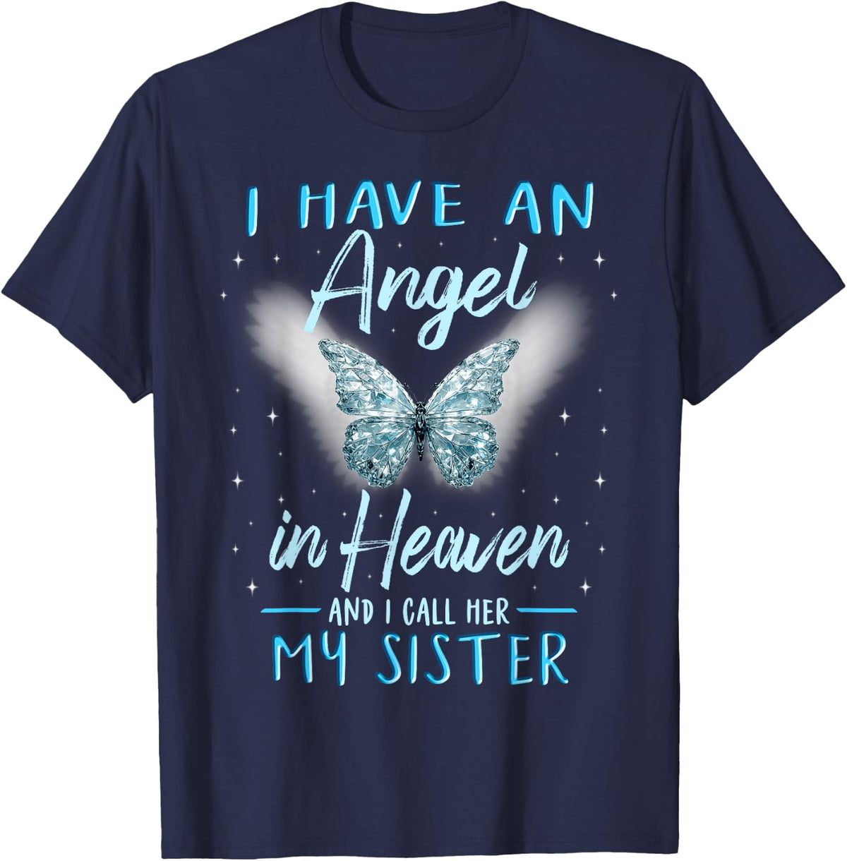 Sister I Have Angel in Heaven Love Family Remembrance T-Shirt - Navy Blue