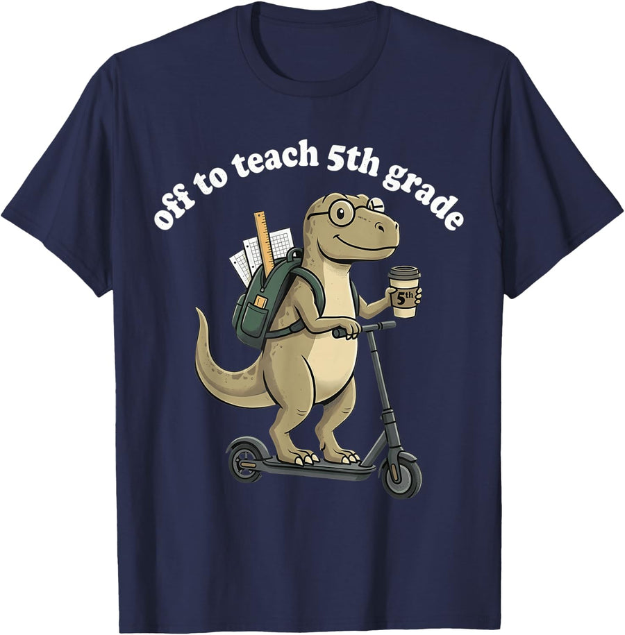 Back to School Off to Teach 5th Grade Funny Teacher T-Shirt - Navy Blue