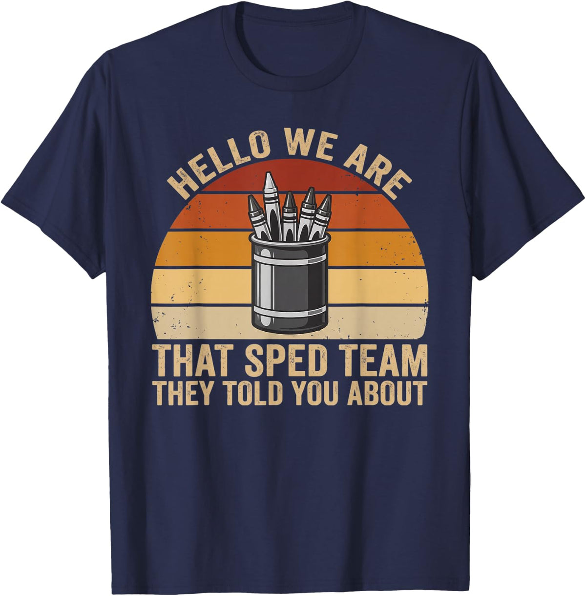 that Sped Team They Told You About Special Education Teacher T-Shirt - Navy Blue
