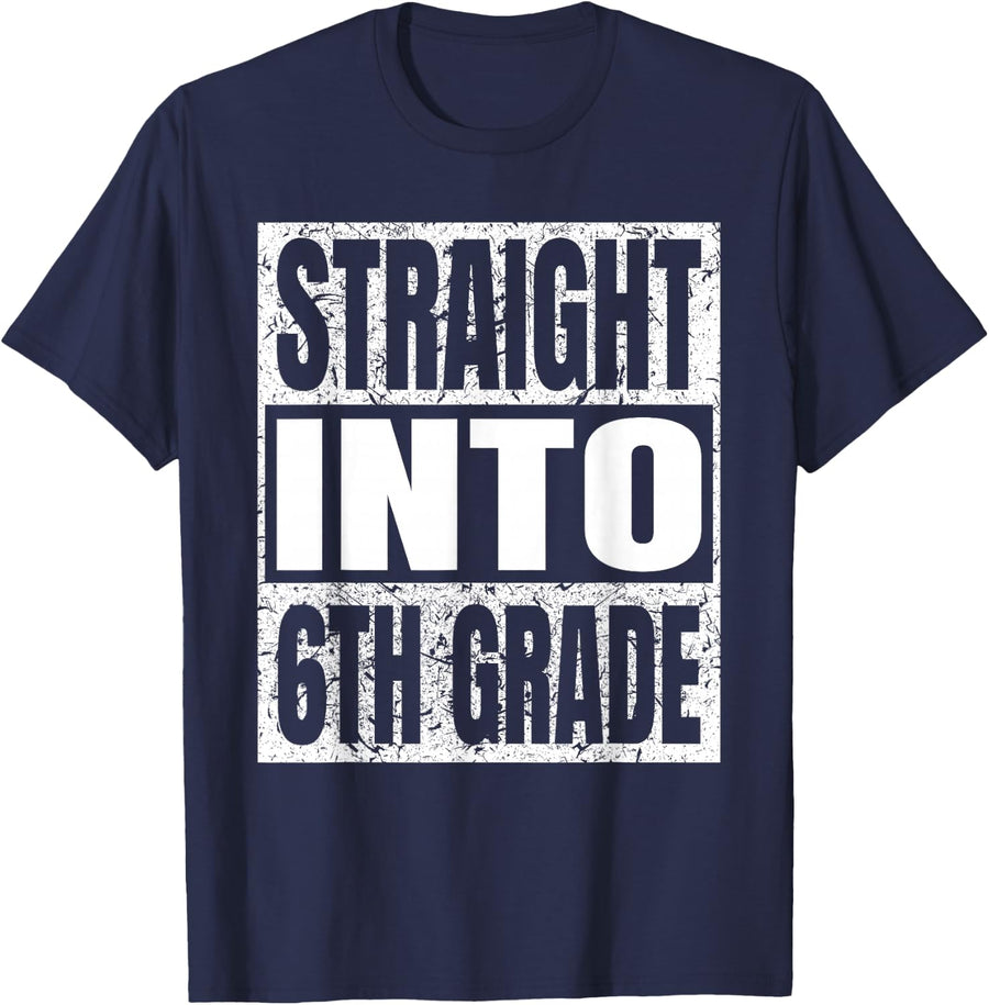 Straight Into 6th Grade Funny Tee Back To School Sixth Grade T-Shirt - Navy Blue
