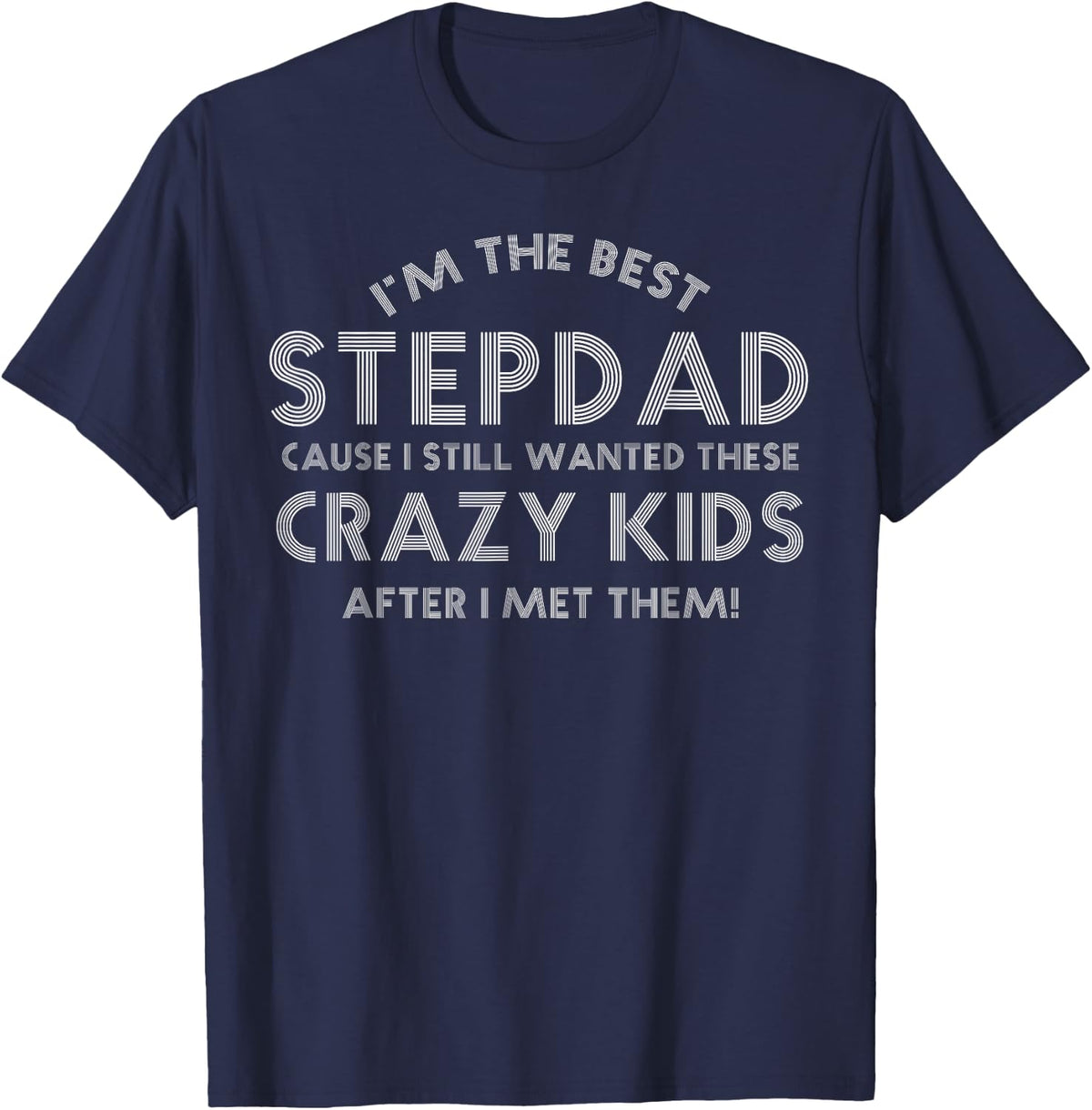 I'm The Best Step Dad Crazy Kids T-Shirt - Navy Blue