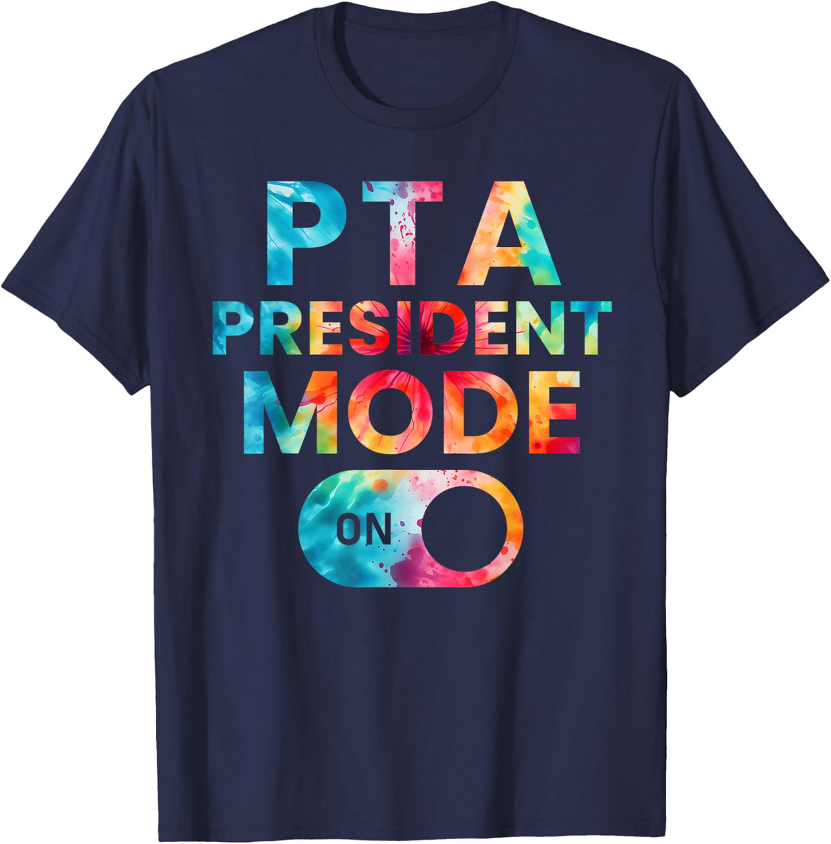 PTA President Mode On Funny School Parent Volunteer Kindness T-Shirt - Navy Blue