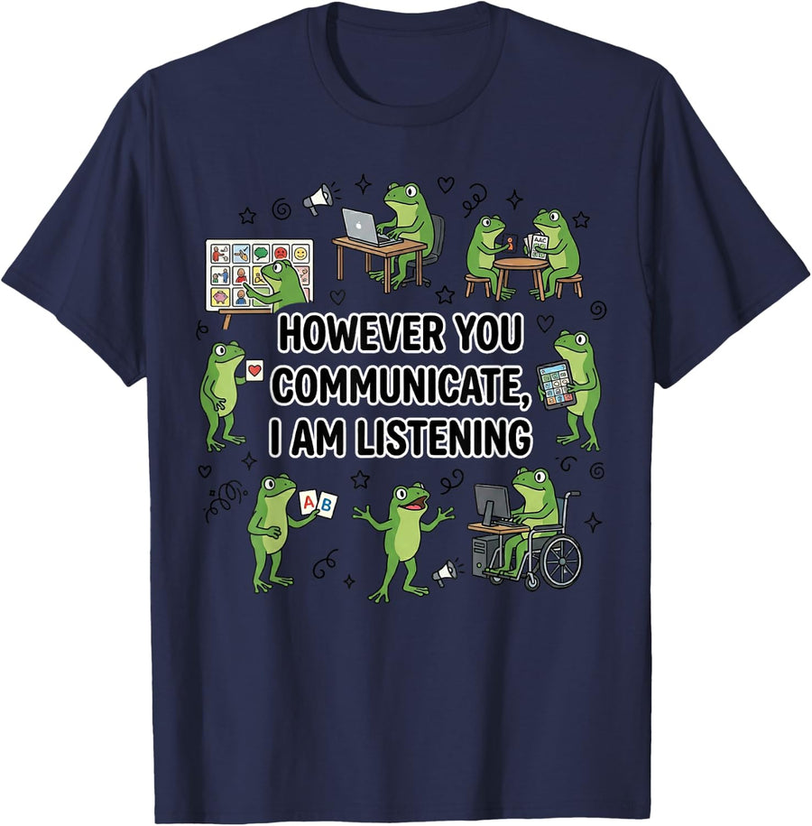 However You Communicate Im Listening AAC SLP Frog DHH T-Shirt - Navy Blue