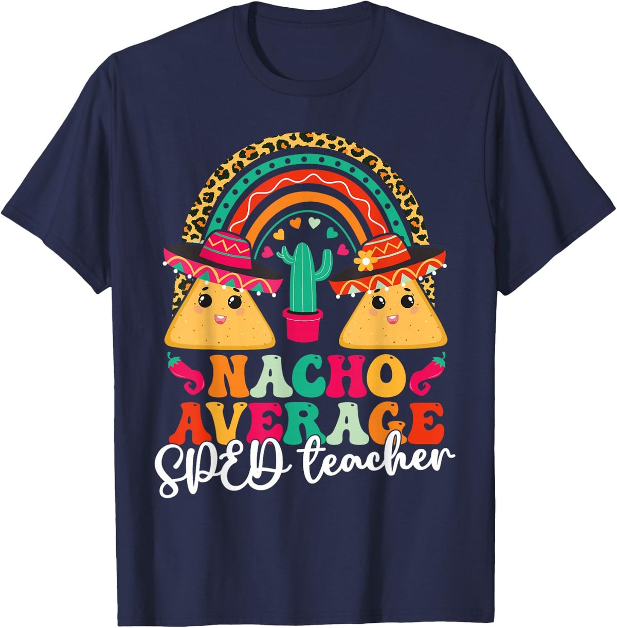 Nacho Average SPED Teacher Cinco De Mayo Mexican Fiesta T-Shirt - Navy Blue