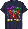 It Ain’t Gonna Suck Itself Crawfish Jester Beads Mardi Gras T-Shirt - Navy Blue