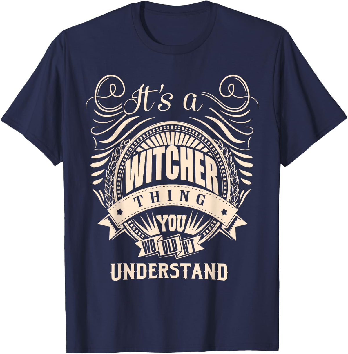 It's a WITCHER Thing Gifts T-Shirt - Navy Blue