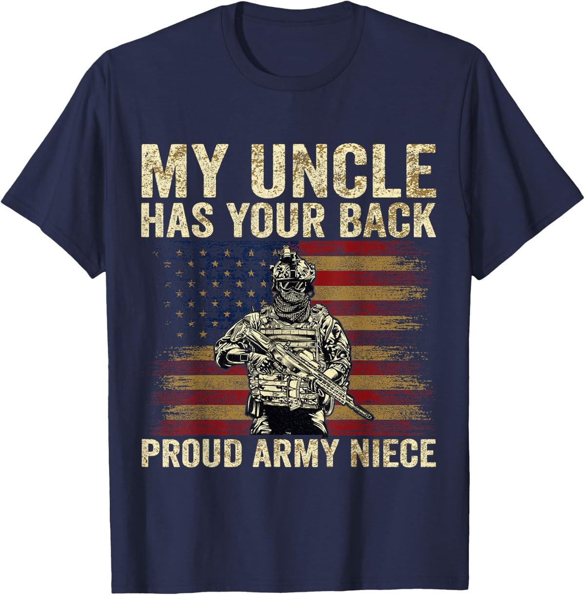 My Uncle Has Your Back Proud Army Niece Veteran Uncle T-Shirt - Navy Blue