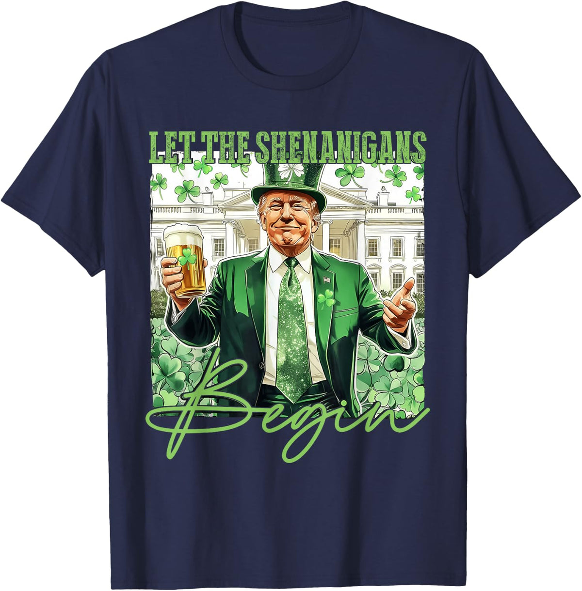 Let The Shenanigans Begin Trump St Patrick's Day T-Shirt - Navy Blue