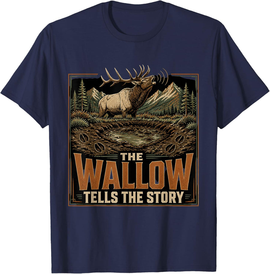 The Wallow Tells The Story Elk Hunting Backcountry T-Shirt - Navy Blue