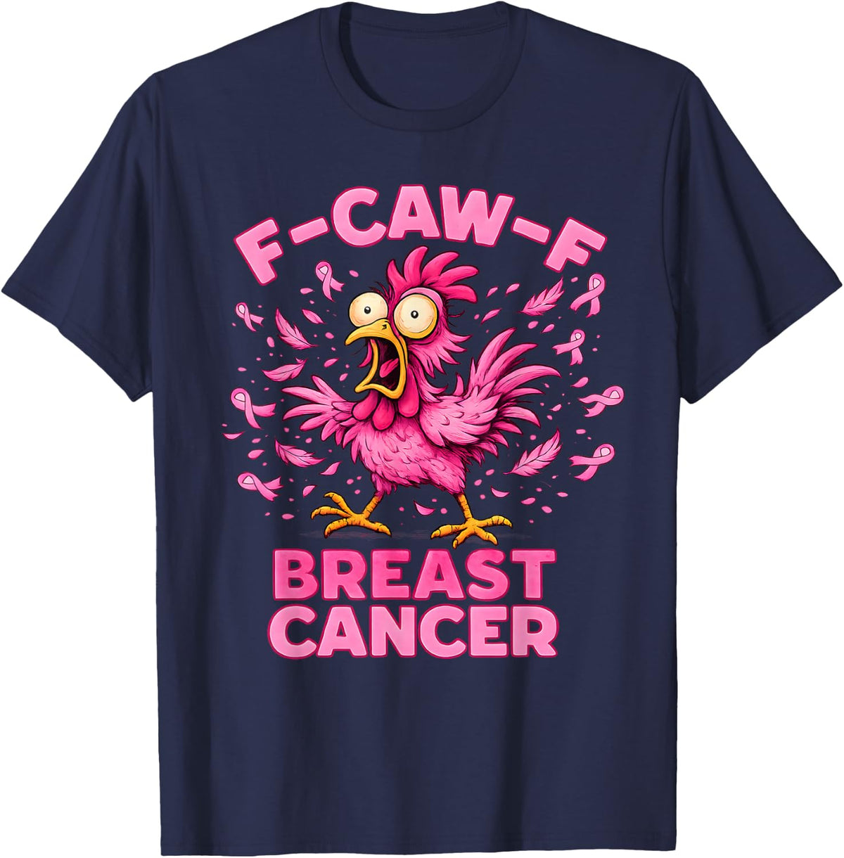 F-CAW-F Breast Cancer Awareness Funny Rooster Pink Ribbon T-Shirt - Navy Blue