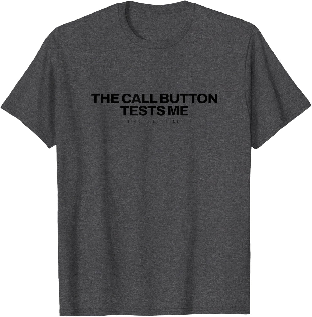 Flight Attendant - The Call Button Tests Me - Cabin Crew T-Shirt - Dark Heather Grey