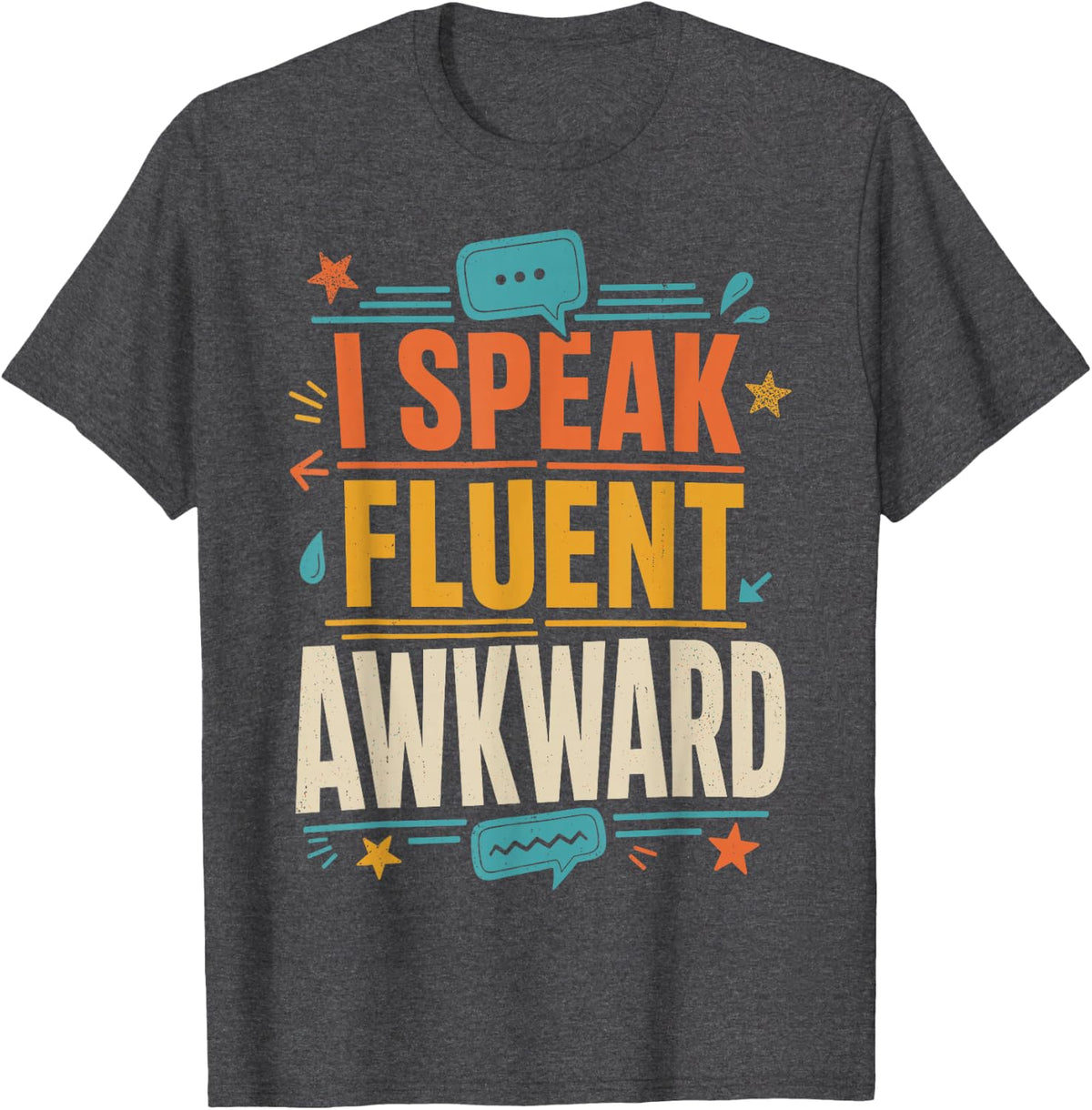 I Speak Fluent Awkward Funny Introvert Humor T-Shirt - Dark Heather Grey